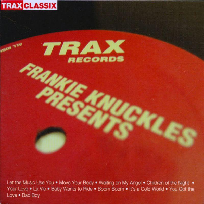 Frankie Knuckles Presents: His Greatest Hits from Trax Records - Frankie Knuckles