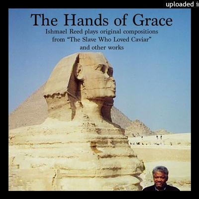 The Hands of Grace - Ishmael Reed