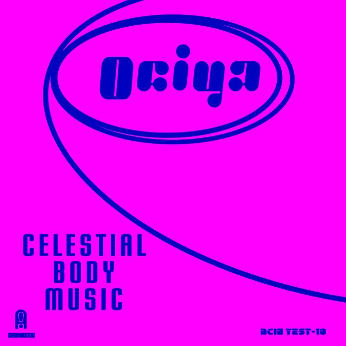 Celestial Body Music - Ociya