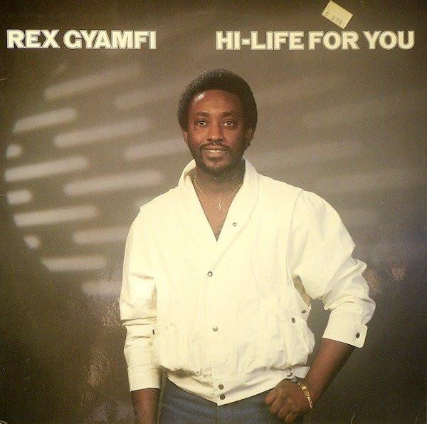 Hi-Life For You - Rex Gyamfi