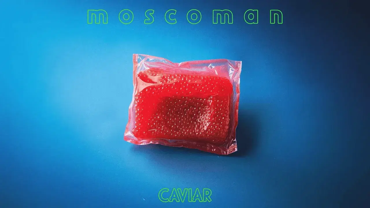 Caviar - Moscoman ft. Justin Strauss