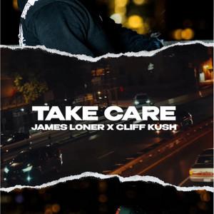 Take Care - James Loner, Cliff Ku$h