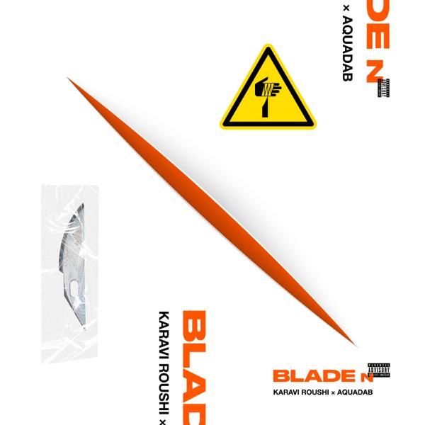 BLADE N - Karavi Roushi & Aquadab