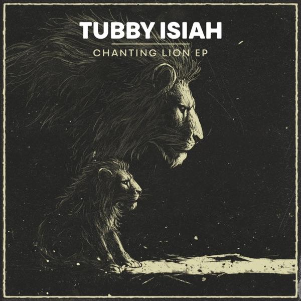 Chanting Lion Ep - EP - Tubby Isiah