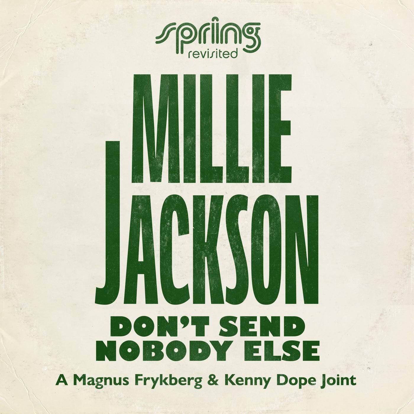 Don't Send Nobody Else (A Magnus Frykberg & Kenny Dope Joint) - Kenny Dope, Millie Jackson, Magnus Frykberg
