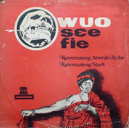 Wuo See Fie - Kyeremateng Atwede & the Kyeremateng Stars
