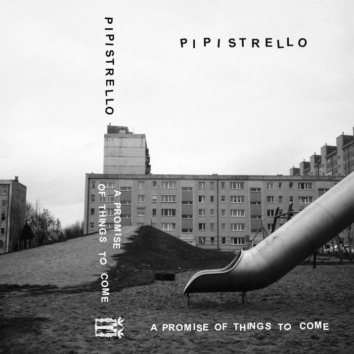 Pipistrello - A Promise of Things to Come - Pipistrello