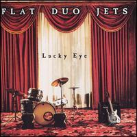 Lucky Eye - Flat Duo Jets
