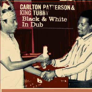 Black & White In Dub - Carlton Patterson & King Tubby