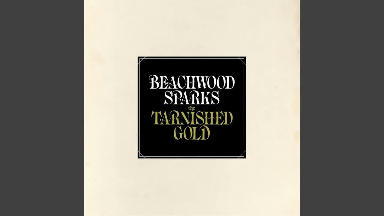 The Tarnished Gold - Beachwood Sparks