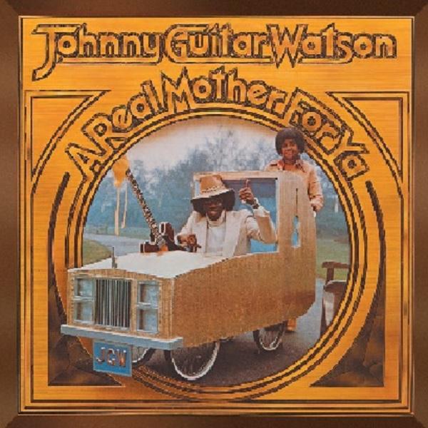 A Real Mother For Ya - Watson, Johnny "Guitar"