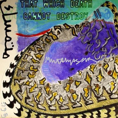 That Which Death Cannot Destroy - Mutamassik