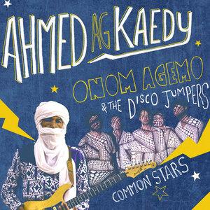 Shound Nak / Akalin - Onom Agemo & The Disco Jumpers/Ahmed Ag Kaedy