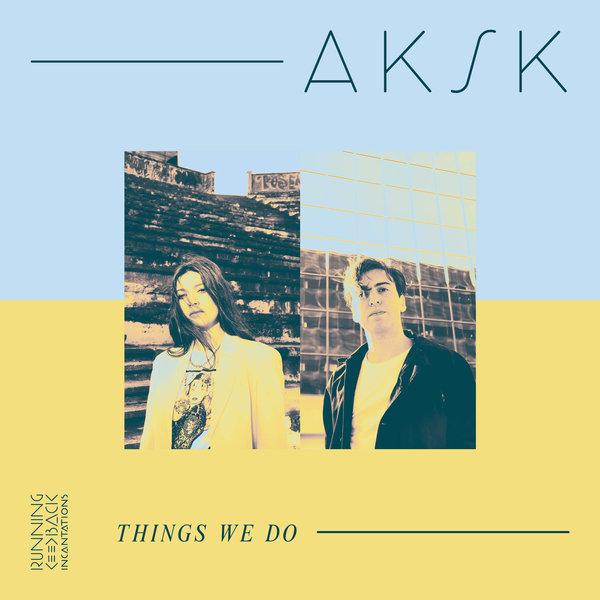 Things We Do - AKSK, Adda Kaleh, Suzanne Kraft