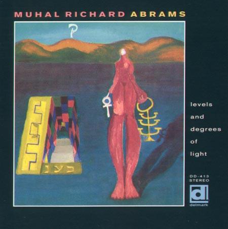 Levels And Degrees Of Light - Muhal Richard Abrams
