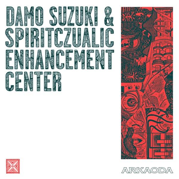  - Damo Suzuki Spiritczualic Enhancement Center