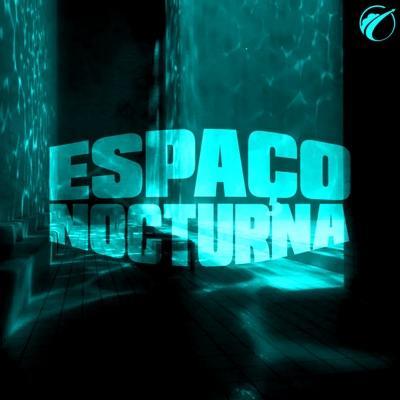 ESPAÇO NOCTURNA - DJ VAL7