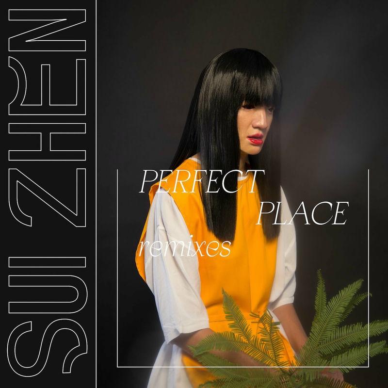 Perfect Place Remixes - Sui Zhen