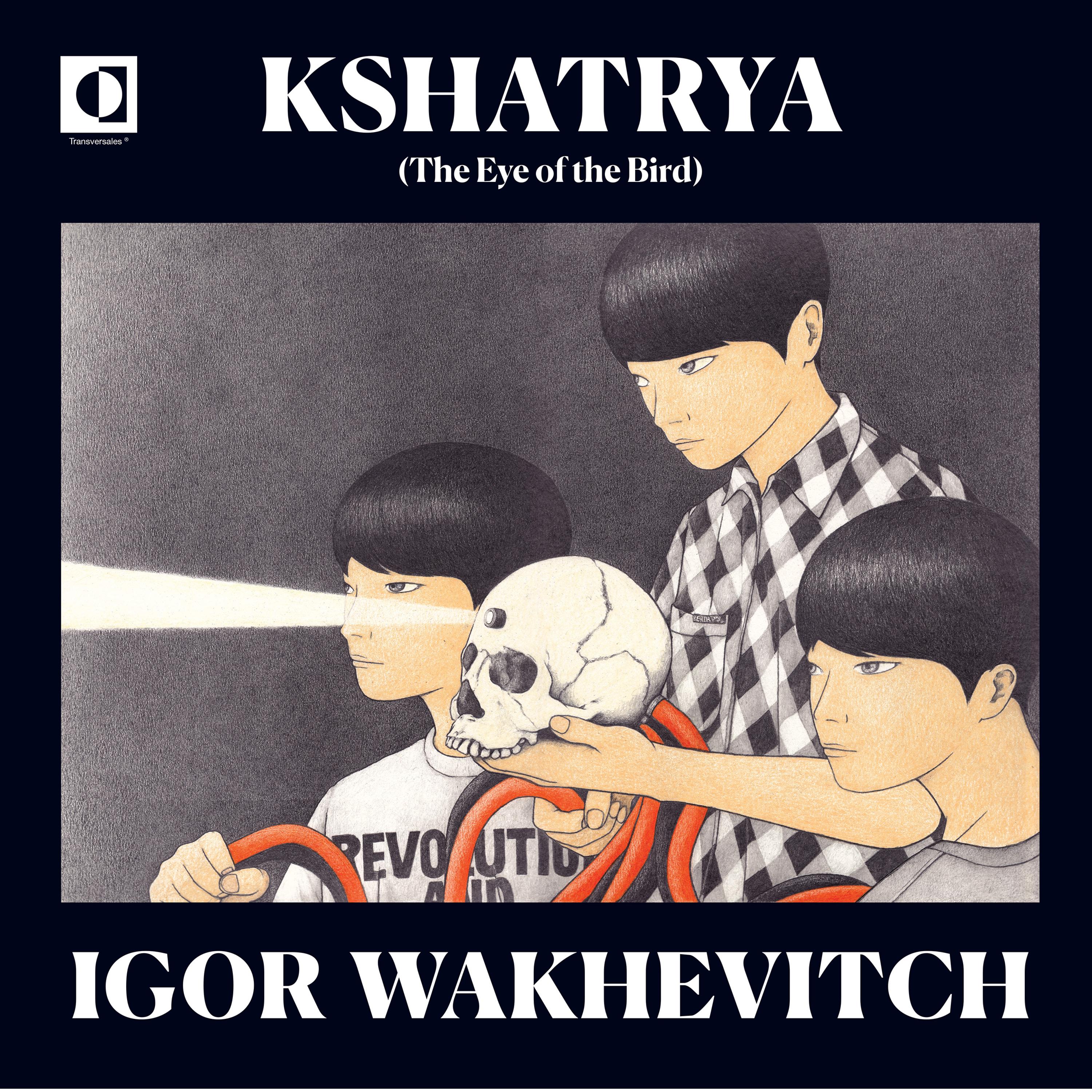 Kshatrya (The Eye of the Bird) - Igor Wakhevitch