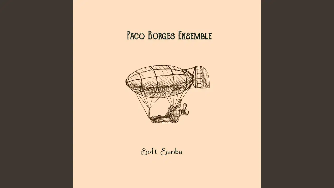 Soft Samba - Paco Borges Ensemble