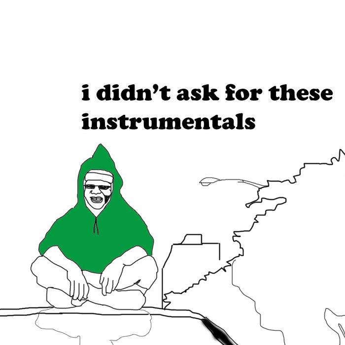 I DIDN'T ASK FOR THESE INSTRUMENTALS - ILLingsworth