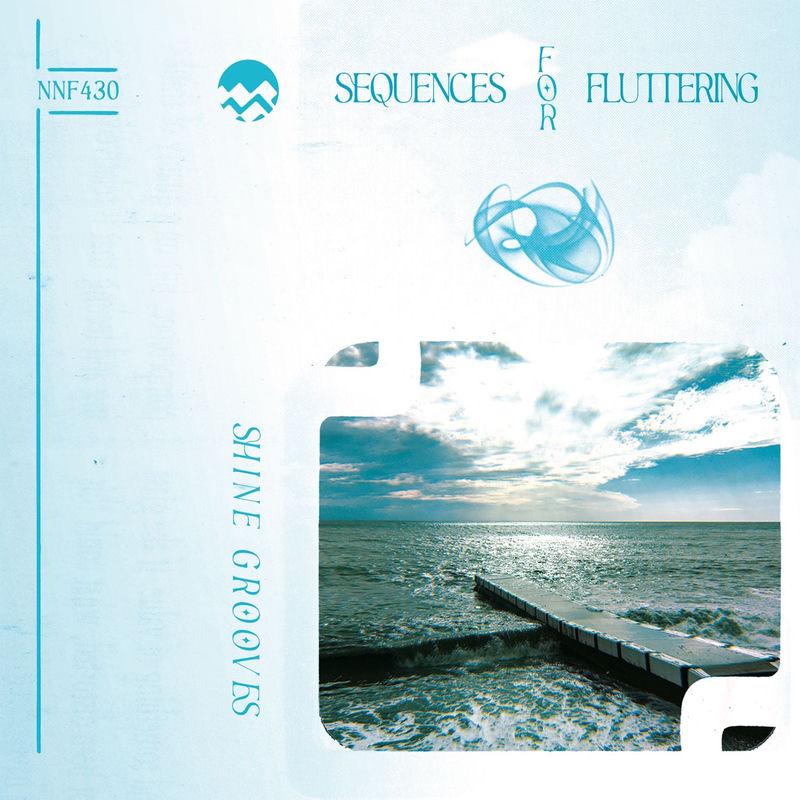 Sequences For Fluttering - Shine Grooves