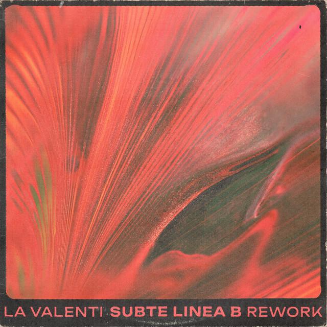 SUBTE LÍNEA B REWORK - La Valenti, Nan Que