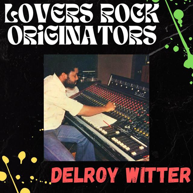 Lovers Rock Originators - Delroy Witter - Delroy Witter, Jackie Brown