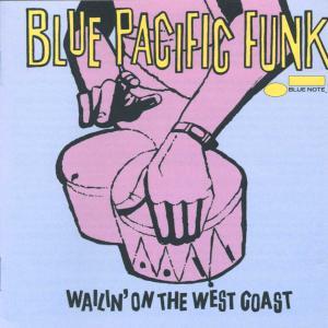Blue Pacific Funk - Walkin' On The West Coast - Billy Larkin And The Delegates