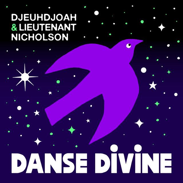 Danse divine - DjeuhDjoah & Lieutenant Nicholson