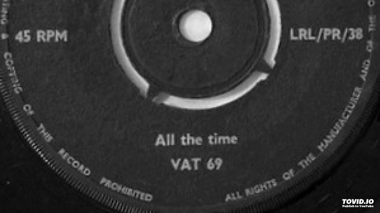 All The Time - Vat 69