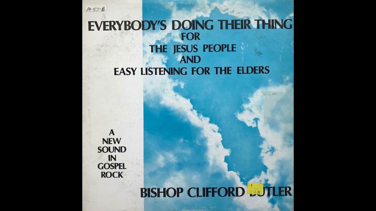 Everybody's Doing Their Thing - Bishop Clifford Butler