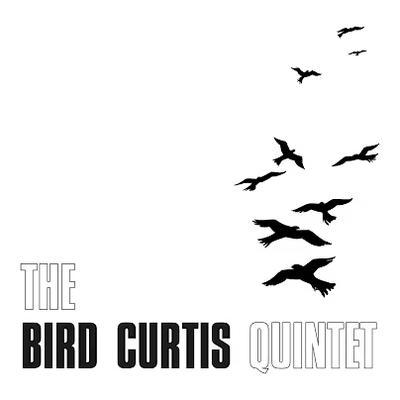 Needs B - The Bird Curtis Quintet