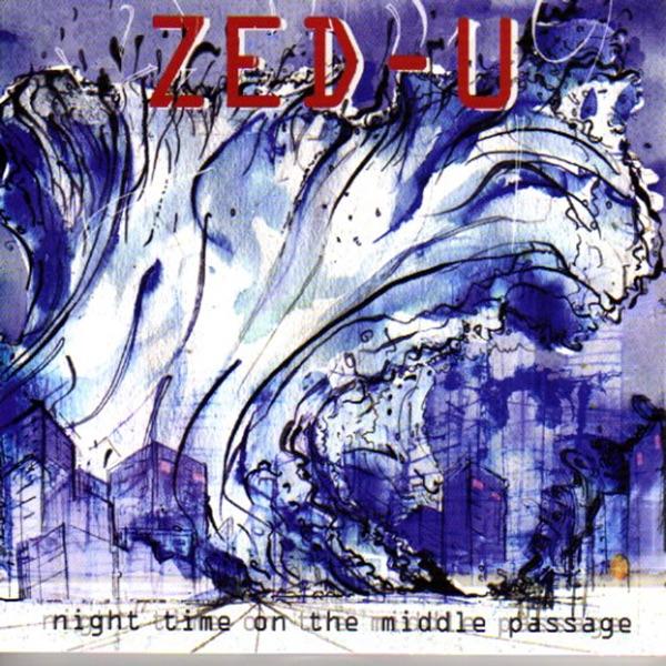 Night Time On The Middle Passage - Zed-U