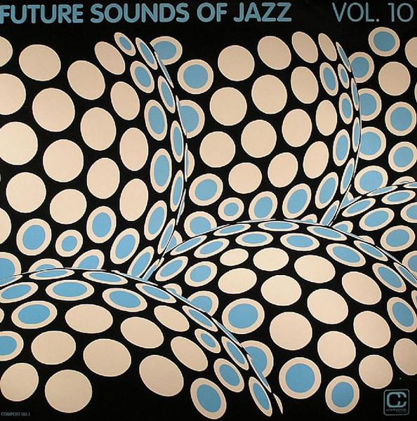 Future Sounds Of Jazz Vol.10 - Gabriel Ananda