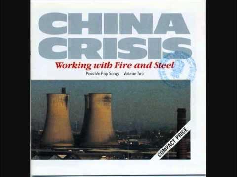 Working With Fire & Steel: Possible Pop Songs, Volume Two - China Crisis