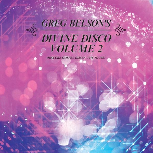 Greg Belson's Divine Disco, Vol. 2: Obscure Gospel Disco (1979 to 1987) - Calvin B. Rhone