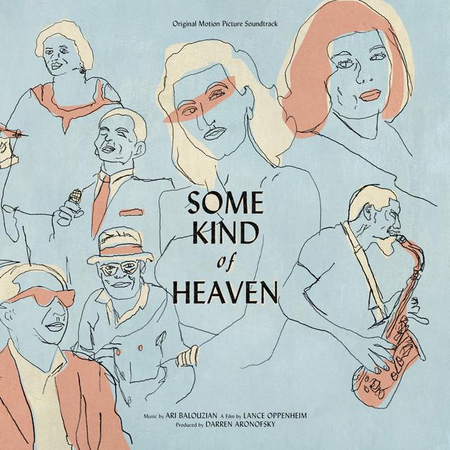 Some Kind of Heaven - Ari Balouzian