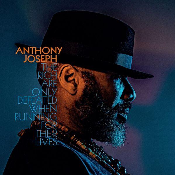 The Rich Are Only Defeated When Running for Their Lives - Anthony Joseph
