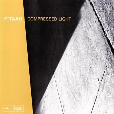 Compressed Light - P'TAAH