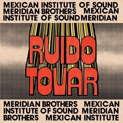  - Mexican Institute Of Sound, Meridian brothers