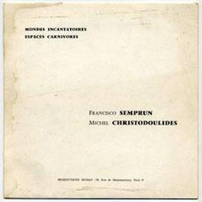 Mondes Incantatoires et Espaces Carnivores - Francisco Semprun & Michel Christodoulidès