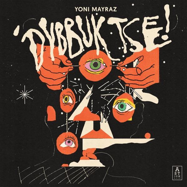 Dybbuk Tse! - Yoni Mayraz