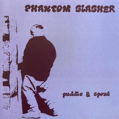 PHANTOM SLASHER - PHANTOM SLASHER