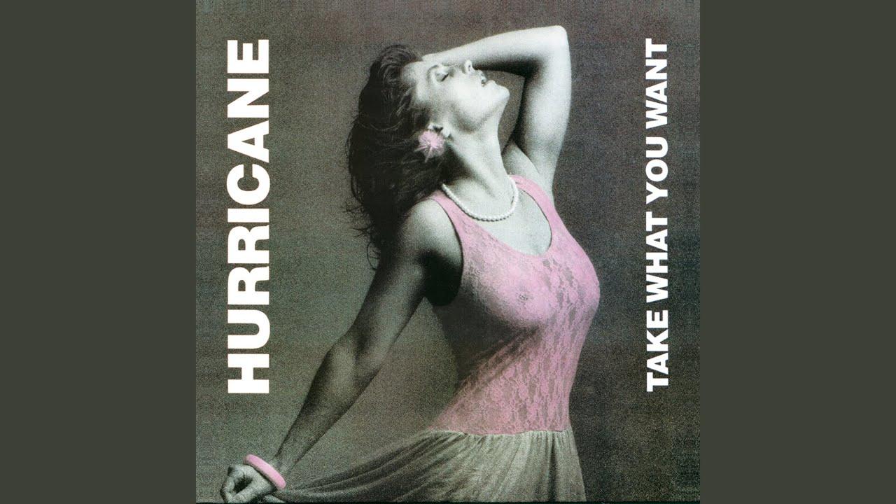 Take What You Want - Hurricane