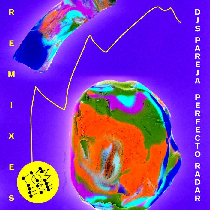 PERFECTO RADAR REMIXES PT. 1 - DJs Pareja