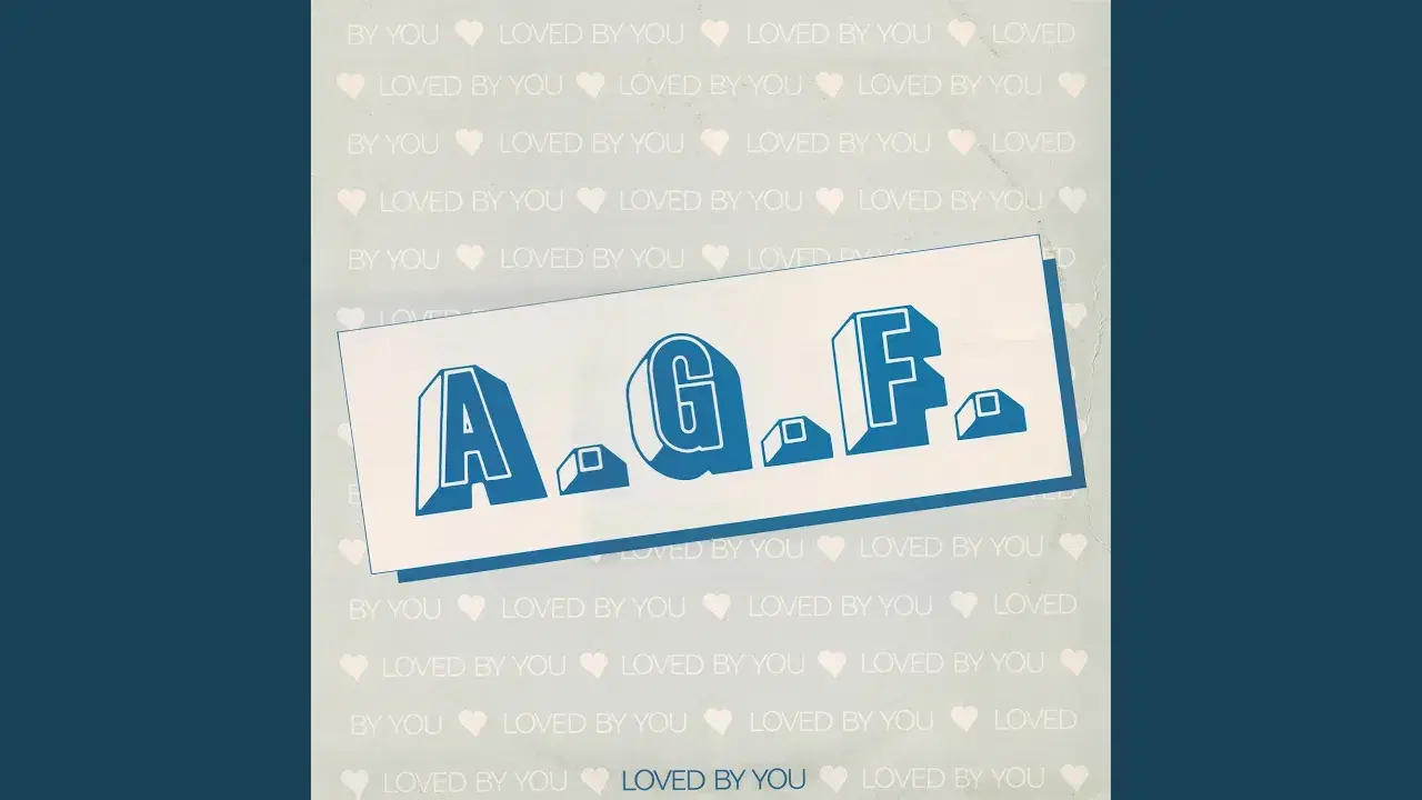 Loved By You - A.G.F.