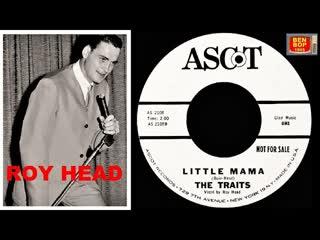  - Roy Head and The Traits