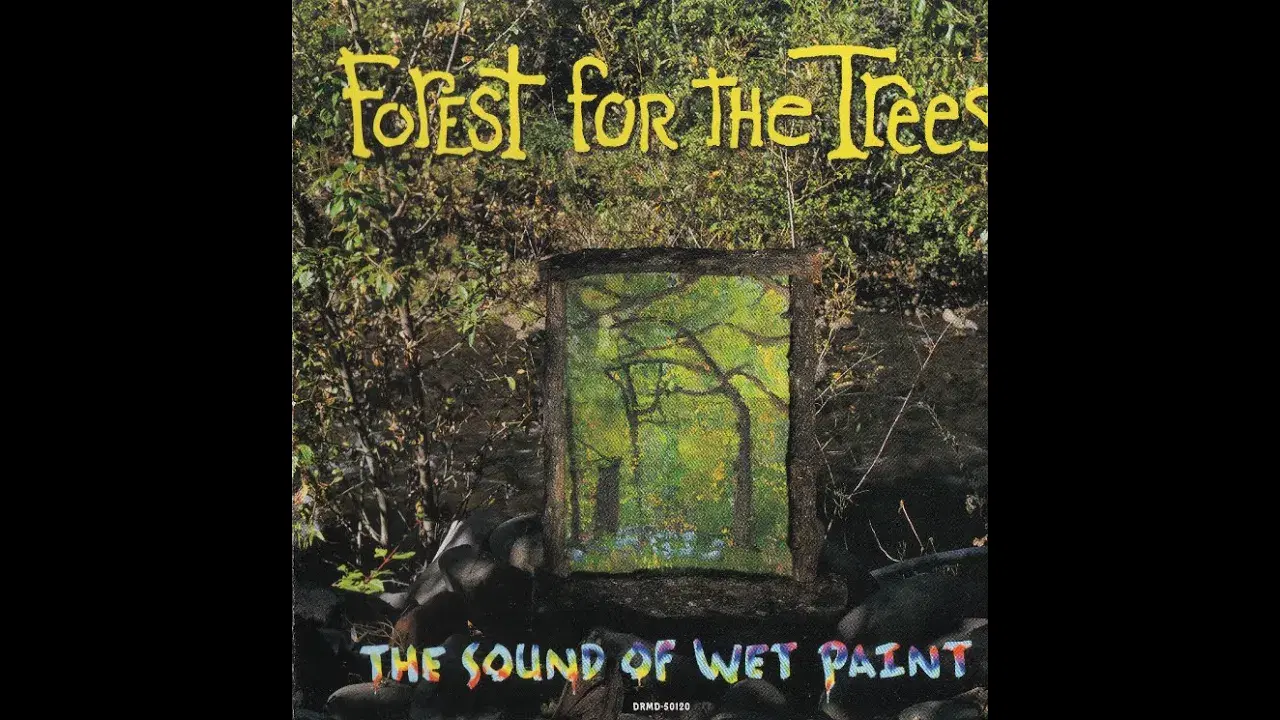 The Sound Of Wet Paint - Forest For The Trees