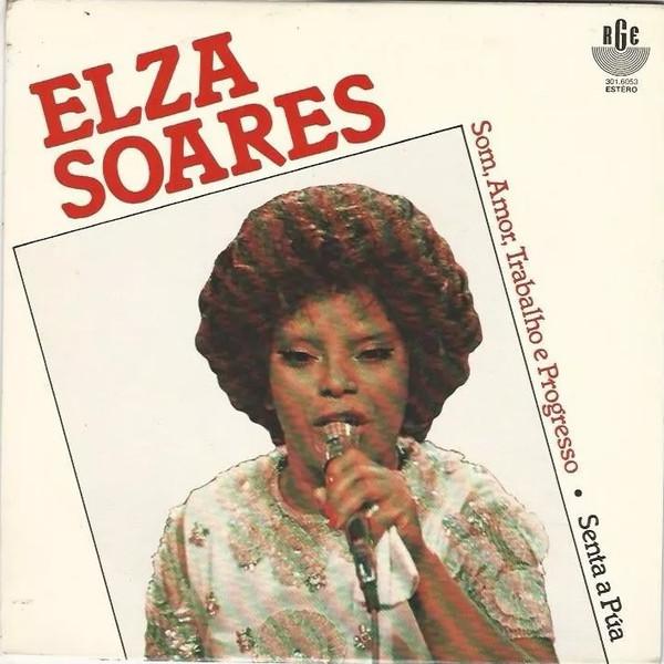 Som, Amor, Trabalho E Progresso / Senta A Puá - Elza Soares